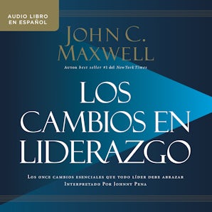 Los cambios en liderazgo Downloadable audio file UBR by John C. Maxwell