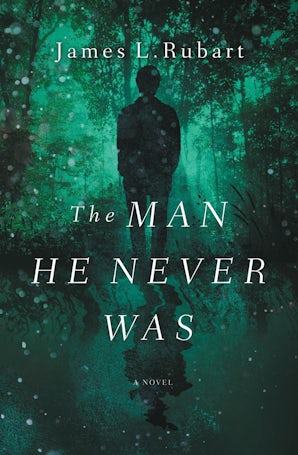The Man He Never Was Paperback  by James L. Rubart