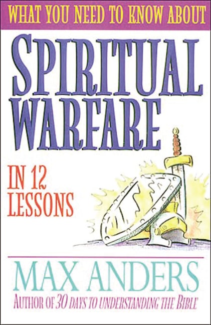 What You Need to Know About Spiritual Warfare in 12 Lessons