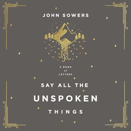 Say All the Unspoken Things