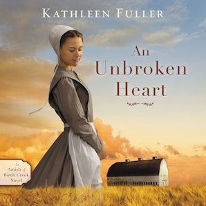 An Unbroken Heart Downloadable audio file UBR by Kathleen Fuller
