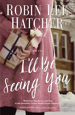 I'll Be Seeing You Paperback  by Robin Lee Hatcher