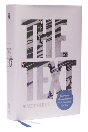 The TEXT Bible: Uncover the message between God, humanity, and you (NET, Hardcover, Comfort Print) book image