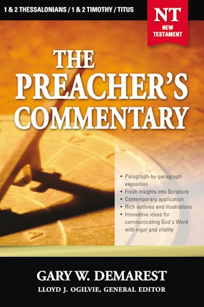 The Preacher's Commentary - Vol. 32: 1 and 2 Thessalonians / 1 and 2 Timothy / Titus book image