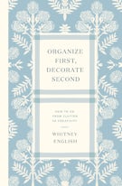 Organize First, Decorate Second