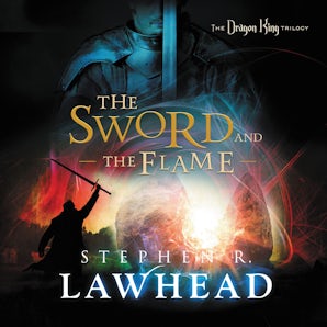 The Sword and the Flame Downloadable audio file UBR by Stephen Lawhead