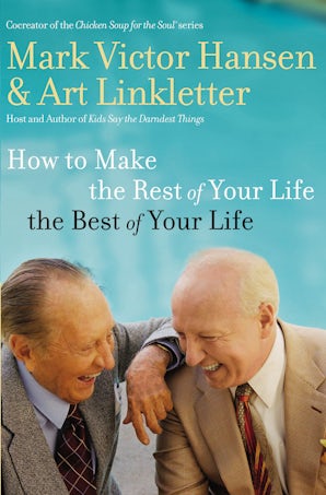 How to Make the Rest of Your Life the Best of Your Life book image