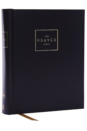 The Prayer Bible: Pray God&rsquo;s Word Cover to Cover (NKJV, Hardcover, Red Letter, Comfort Print)