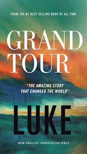 Grand Tour, NET Eternity Now New Testament Series, Vol. 3: Luke, Paperback, Comfort Print Paperback  by Thomas Nelson