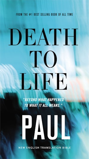 Death to Life, NET Eternity Now New Testament Series, Vol. 4: Paul, Paperback, Comfort Print