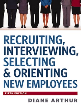 Recruiting, Interviewing, Selecting and   Orienting New Employees