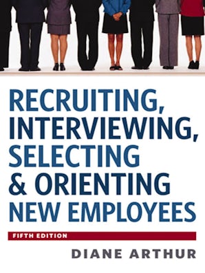 Recruiting, Interviewing, Selecting and   Orienting New Employees book image
