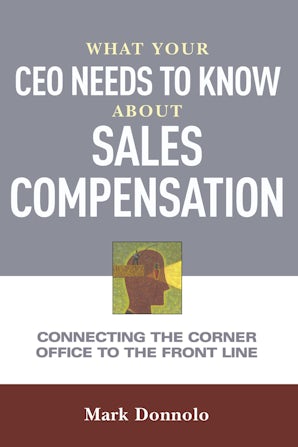 What Your CEO Needs to Know About Sales Compensation book image