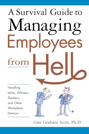 A Survival Guide to Managing Employees from Hell