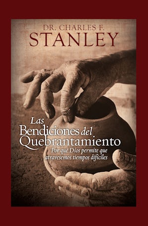 Las bendiciones del quebrantamiento Hardcover  by Charles F. Stanley