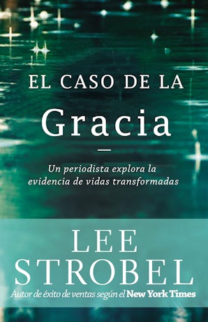 El caso de la gracia eBook  by Lee Strobel