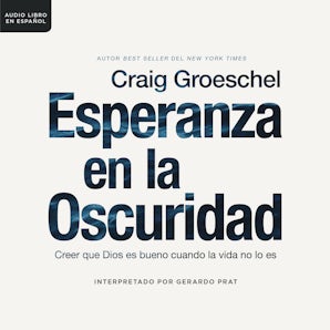 Esperanza en la oscuridad Downloadable audio file UBR by Craig Groeschel
