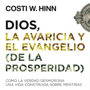 Dios, la avaricia y el Evangelio (de la prosperidad) Downloadable audio file UBR by Costi W. Hinn