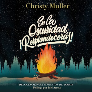 En la oscuridad, ¡Resplandecerás! Downloadable audio file UBR by Christy Muller