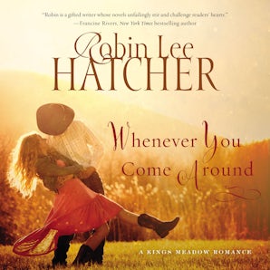 Whenever You Come Around Downloadable audio file UBR by Robin Lee Hatcher