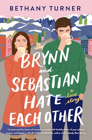 Brynn and Sebastian Hate Each Other Paperback  by Bethany Turner