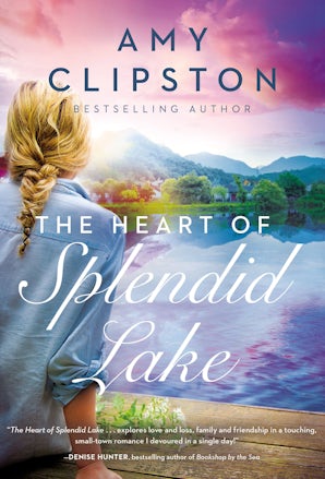 The Heart of Splendid Lake Paperback  by Amy Clipston