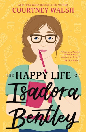 The Happy Life of Isadora Bentley Paperback  by Courtney Walsh
