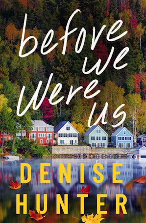 Before We Were Us Paperback  by Denise Hunter