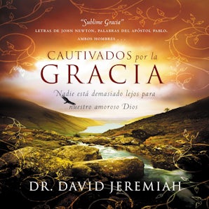Cautivados por la Gracia Downloadable audio file UBR by Dr.  David Jeremiah
