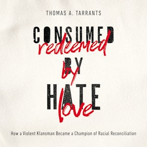 Consumed by Hate, Redeemed by Love book image