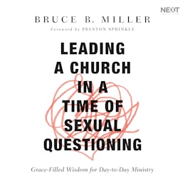 Leading a Church in a Time of Sexual Questioning
