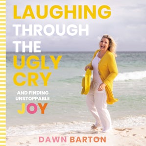 Laughing Through the Ugly Cry book image
