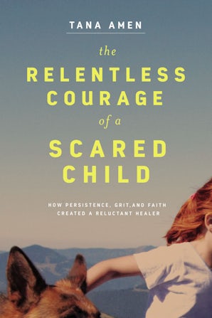 The Relentless Courage of a Scared Child book image