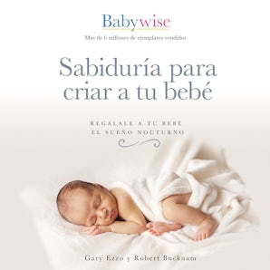 Sabiduría para criar a tu bebé Downloadable audio file UBR by Gary Ezzo