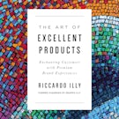 The Art of Excellent Products