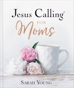 Jesus Calling for Moms, Padded Hardcover, with Full Scriptures