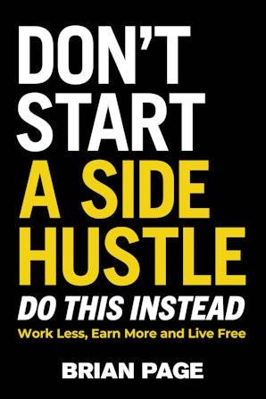 Don't Start a Side Hustle! book image