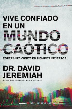 Vive confiado en un mundo caótico Paperback  by Dr.  David Jeremiah