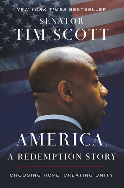 Senator Tim Scott, Author of AMERICA, A REDEMPTION STORY CHOOSING HOPE, CREATING UNITY