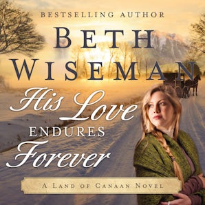 His Love Endures Forever Downloadable audio file UBR by Beth Wiseman