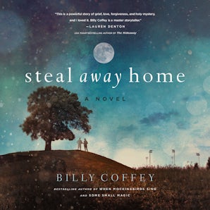 Steal Away Home Downloadable audio file UBR by Billy Coffey