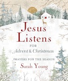 Jesus Listens--for Advent and Christmas, Padded Hardcover, with Full Scriptures