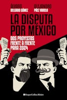 La Disputa por México