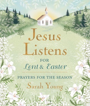 Jesus Listens--for Lent and Easter, Padded Hardcover, with Full Scriptures book image