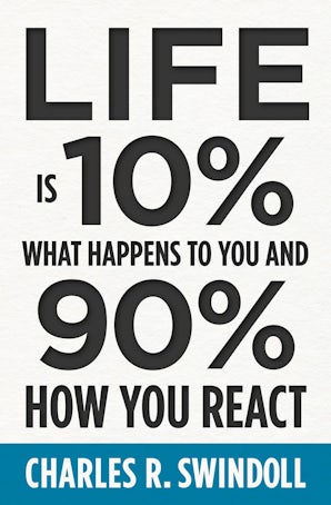 Life Is 10% What Happens to You and 90% How You React book image