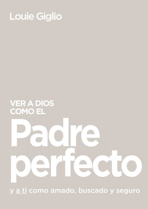 Ver a Dios como el Padre perfecto... Paperback  by Louie Giglio