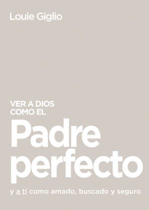 Ver a Dios como el Padre perfecto... Paperback
