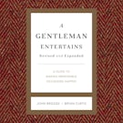 A Gentleman Entertains Revised and Expanded