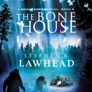 The Bone House Downloadable audio file UBR by Stephen Lawhead