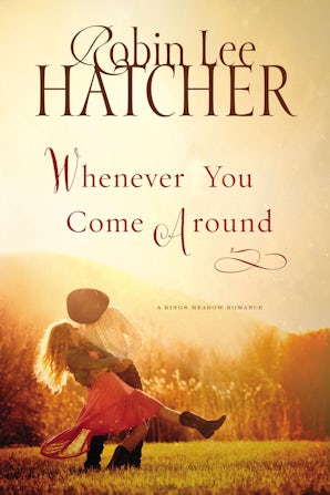 Whenever You Come Around Paperback  by Robin Lee Hatcher